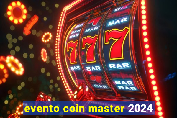 evento coin master 2024